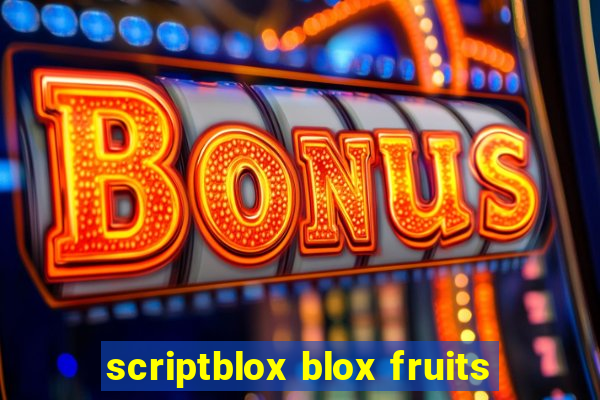 scriptblox blox fruits